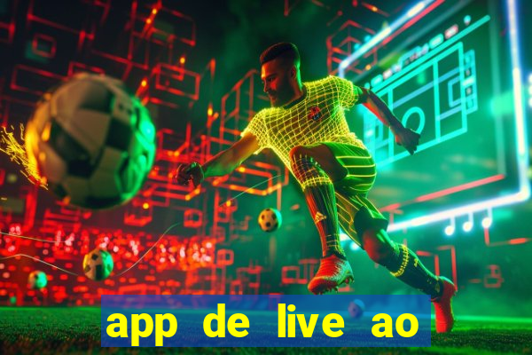 app de live ao vivo 18